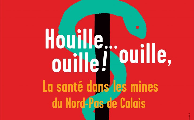 Exposition « Houille… ouille, ouille ! La santé dans les mines du Nord-Pas de Calais »